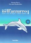 Un tuffo nell'azzurro. Nuovo corso di italiano per stranieri vol.1