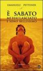 � sabato mi hai lasciato e sono bellissimo