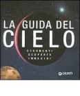 La guida del cielo. Strumenti, scoperte, immagini