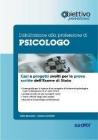 L' abilitazione alla professione di psicologo. Casi clinici e progetti svolti per le prove scritte dell'esame di Stato