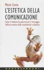L' estetica della comunicazione. Come il medium ha polverizzato il messaggio. Sull'uso estetico della simultaneit� a distanza