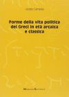 Forme della vita politica dei greci in et� arcaica e classica