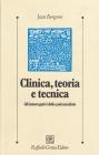 Clinica, teoria e tecnica. Gli interrogativi dello psicoanalista