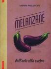 Melanzane. I quaderni dall'orto alla cucina