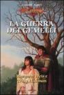 La guerra dei gemelli. Le leggende. DragonLance vol.2