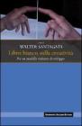 Libro bianco sulla creativit�. Per un modello italiano di sviluppo. eBook