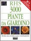 Tremila piante da giardino. Guida alla scelta e alla coltivazione