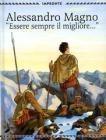 Alessandro Magno. �Essere sempre il migliore�