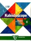 Kal�idoscope. Vol. C: Litt�rature et civilisation. Per le Scuole superiori
