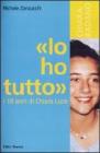 �Io ho tutto�. I diciotto anni di Chiara Luce