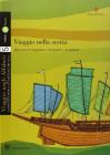 Viaggio nella storia. Racconti di viaggiatori, naviganti e condottieri