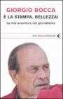 � la stampa, bellezza! La mia avventura nel giornalismo. eBook