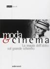 Moda & cinema. La magia dell'abito sul grande schermo