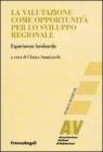 La valutazione come opportunit� per lo sviluppo regionale. Esperienze lombarde. eBook