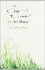 Saper dire �Padre nostro� e �Ave Maria�