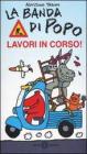 La banda di Popo. Lavori in corso!