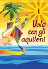 Vola con gli aquiloni. Per la Scuola elementare vol.1