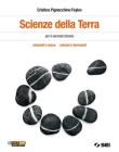 Scienze della terra. Minerali e rocce. Vulcani e terremoti. Per le Scuole superiori