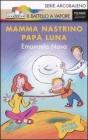 Mamma nastrino, pap� luna