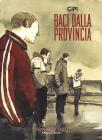 Baci dalla provincia. Ediz. integrale