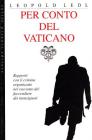 Per conto del Vaticano. Rapporti con il crimine organizzato nel racconto del faccendiere dei monsignori