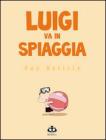 Luigi va in spiaggia