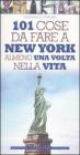 101 cose da fare a New York almeno una volta nella vita. eBook
