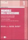 Manuale dell'assessore. Guida alle norme che regolano l'attivit� dell'assessore comunale e provinciale