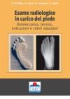 Esame radiologico in carico del piede. Biomeccanica, tecnica, indicazioni e criteri valutativi