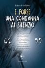 E forse una condanna al silenzio