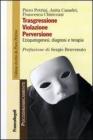 Trasgressione, violazione perversione. Eziopatogenesi, diagnosi e terapia. eBook