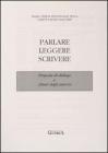 Parlare leggere scrivere. Proposte di dialogo