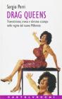 Drag queens. Travestitismo, ironia e divismo �Camp� nelle regine del nuovo millennio