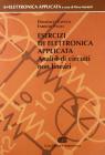 Esercizi di elettronica applicata. Analisi di circuiti non lineari vol.6
