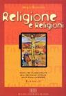 Religione e religioni. Moduli per l'insegnamento della religione cattolica nella scuola superiore. Per il biennio delle Scuole superiori