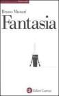 Fantasia. Invenzione, creativit� e immaginazione nelle comunicazioni visive