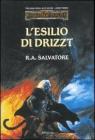 L' esilio di Drizzt. Trilogia degli elfi scuri. Forgotten Realms vol.3