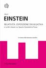 Relativit�. Esposizione divulgativa e scritti classici su spazio geometria fisica