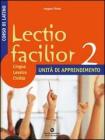 Lectio facilior. Lingua lessico civilt�. Unit� di apprendimento. Per i Licei e gli Ist. magistrali vol.2