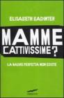 Mamme cattivissime? La madre perfetta non esiste. eBook