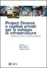 Project finance e capitali privati per lo sviluppo di infrastrutture. Aspetti economici e questioni aperte. eBook