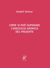 Come si pu� superare l'angoscia animica del presente