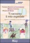 Ti racconto il mio ospedale. Esprimere e comprendere il vissuto della malattia