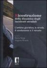 Ricostruzione della dinamica degli incidenti stradali. Lambito giuridico, la strada, il conducente e il veicolo. eBook