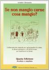 Se non mangio carne cosa mangio? L'alimentazione naturale per salvaguardare la salute. La dieta trofologica e 183 facili ricette per mantenersi in forma