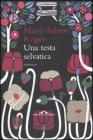 Una testa selvatica. eBook