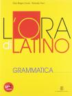 L' ora di latino. Grammatica. Con espansione online. Per i Licei e gli Ist. Magistrali