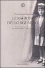 Le ragioni dello sguardo. Pratiche dell'osservazione, della rappresentazione e della memoria
