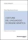 I disturbi del linguaggio di origine genetica. eBook