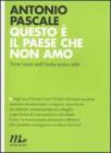 Questo � il paese che non amo. Trent'anni nell'Italia senza stile